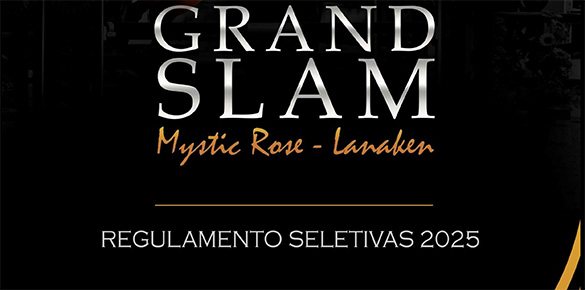 Regulamento Seletivas Grand Slam Mystic Rose Lanaken 2025